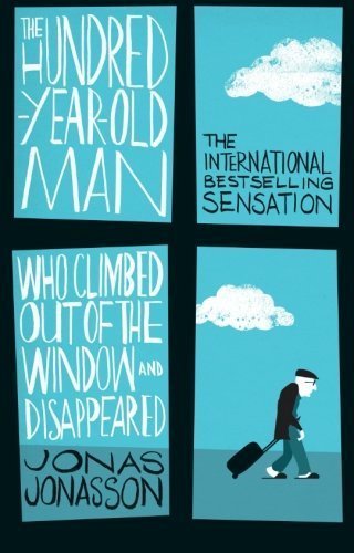 Libro The Hundred-Year-Old Man Who Climbed Out of the Window and Disappeared by