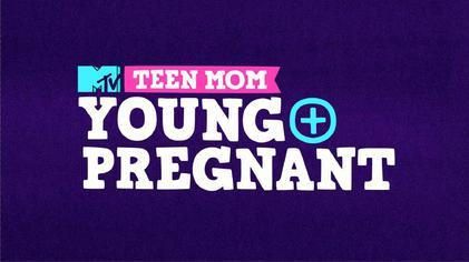 Teen Mom: Young + Pregnant | Season 2 Episodes (TV Series) | MTV