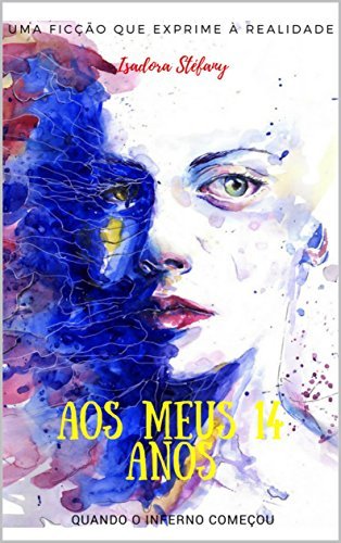 Book Aos meus 14 anos: Quando o inferno começou