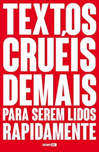 Book Textos Cruéis de Mais para serem lidos rapidamente.