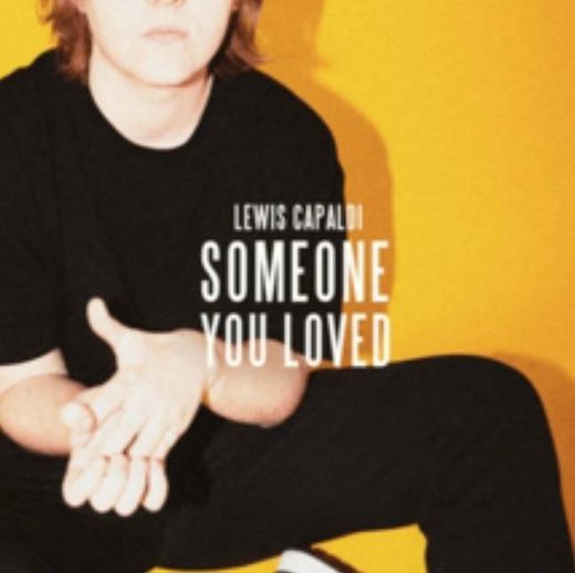 Someone you loved - Lewis Capaldi
