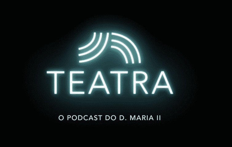 Fashion Podcast “Teatra” do Teatro D Maria II