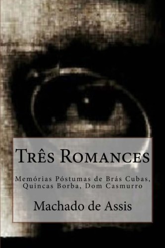 Book Tres Romances: Memórias Póstumas de Brás Cubas, Quincas Borba, Dom Casmurro: Volume
