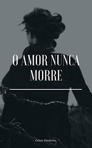 Libro O Amor Nunca Morre