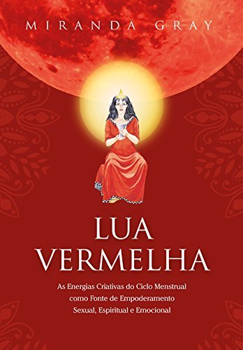 Book Lua Vermelha: As Energias Criativas do Ciclo Menstrual como Fonte de Empoderamento