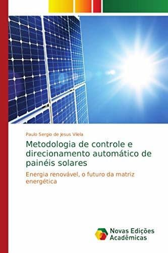 Metodologia de controle e direcionamento automático de painéis solares