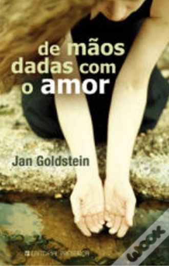 De Mãos Dadas Com o Amor - Jan Goldstein