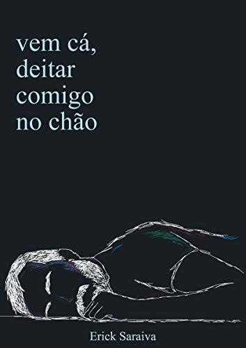 Libro Vem cá, deitar comigo no chão