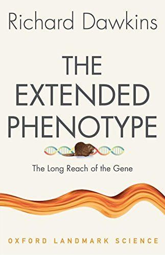 The Extended Phenotype: The Long Reach of the Gene