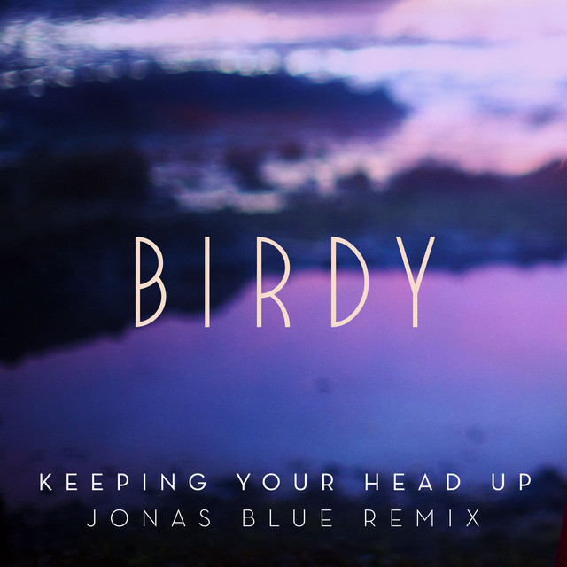 Music Keeping Your Head Up - Jonas Blue Remix; Radio Edit [Radio Edit]