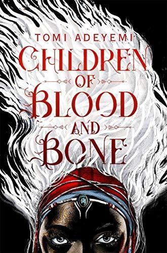 Children Of Blood And Bone: The Orisha Legacy 01