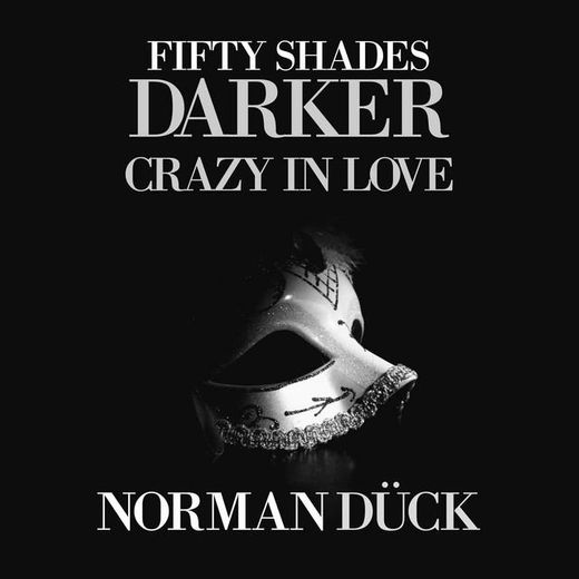 Fifty Shades Darker (Crazy in Love)