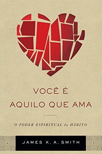 Book Você é aquilo que ama: o poder espiritual do hábito