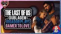 Moda Dublagem - The Last of Us - Part1