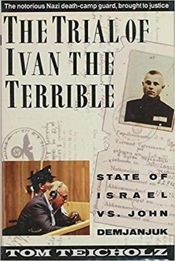 Ivan the Terrible John Demjanjuk True Story - The Trial of the ...