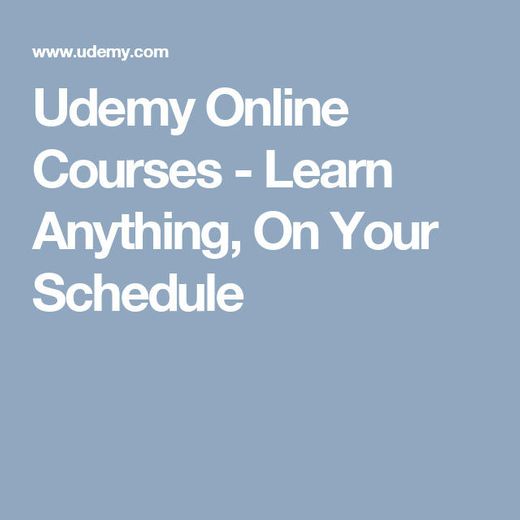 Udemy: Online Courses - Learn Anything, On Your Schedule
