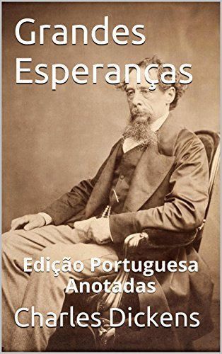 Grandes Esperanças - Edição Portuguesa - Anotadas: Grandes Esperanças - Edição Portuguesa