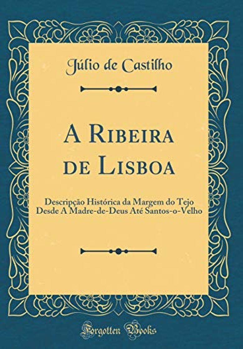 Book A Ribeira de Lisboa: Descripção Histórica da Margem do Tejo Desde A