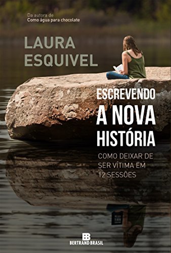 Book Escrevendo A Nova História. Como Deixar de Ser Vítima em 12 Sessões