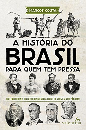 Libro A história do Brasil para quem tem pressa: Dos bastidores do descobrimento