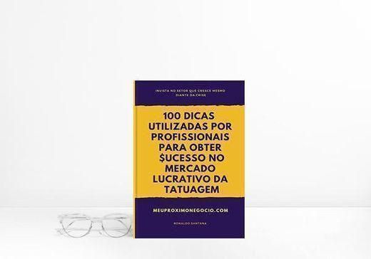 100 DICAS UTILIZADAS POR PROFISSIONAIS PARA OBTER SUCESSO NO MERCADO LUCRATIVO DA