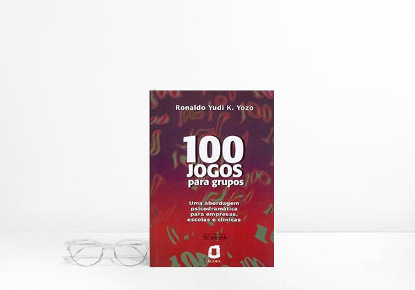 Libro 100 jogos para grupos: Uma abordagem psicodramática para empresas, escolas e clínicas
