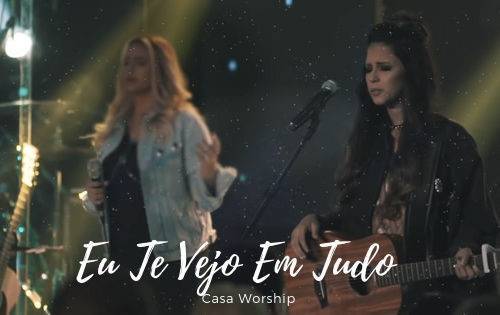 Music Eu Te Vejo Em Tudo - Casa Worship (Clipe Oficial) - YouTube