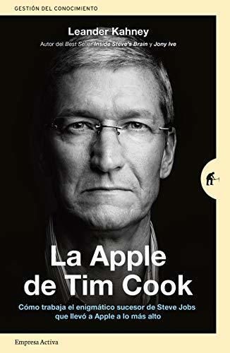 La Apple De Tim Cook: Cómo trabaja el enigmático sucesor de Steve