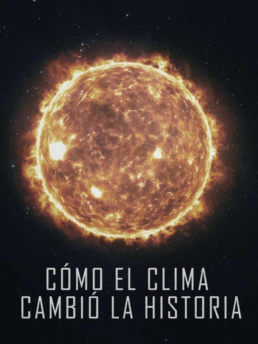 Series Cómo el clima cambió la historia