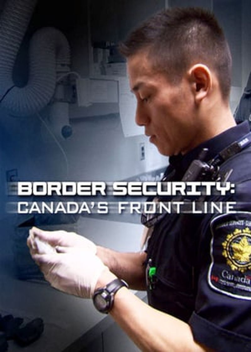 Serie Border Security: Canada's Front Line