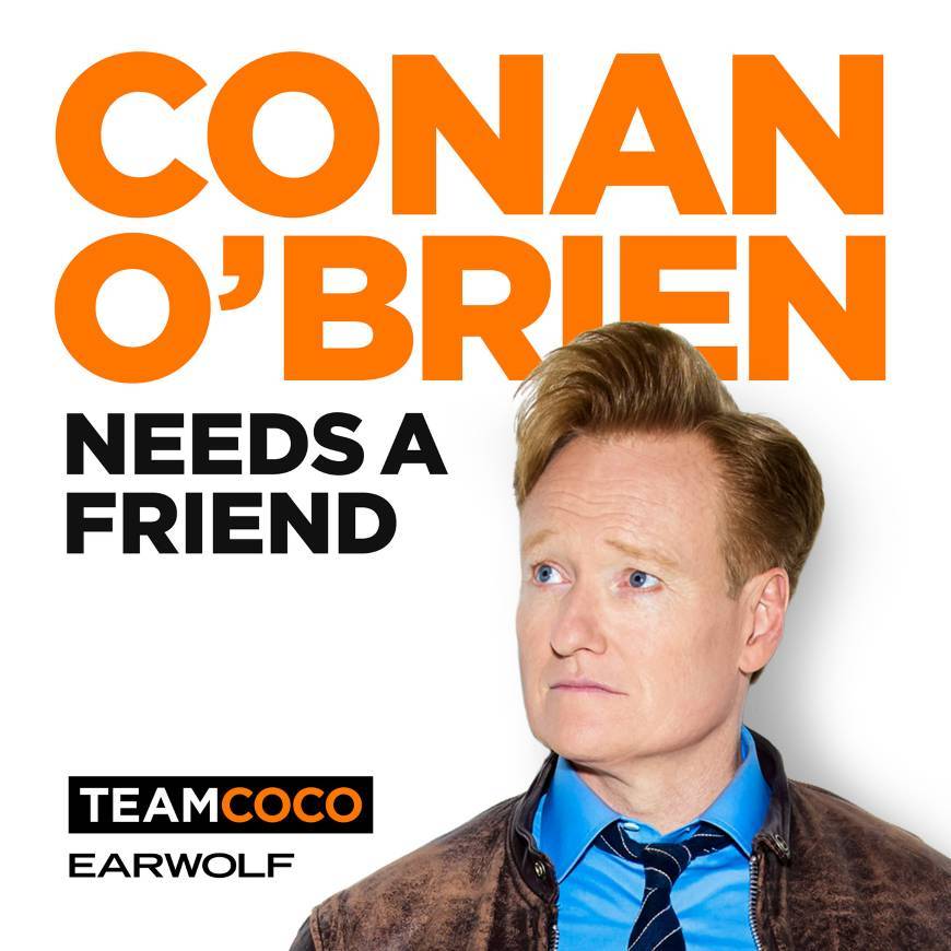 Music Conan O’Brien Needs a Friend