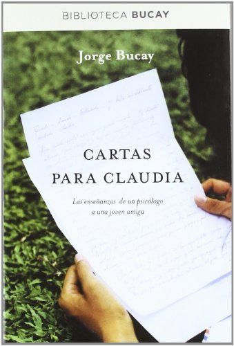 Cartas para Claudia: Las enseñanzas de un psicólogo a una joven amiga
