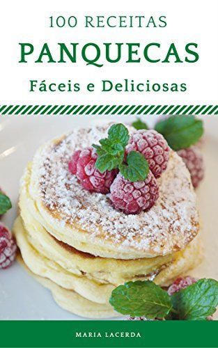 100 receitas de Panquecas deliciosas e fáceis