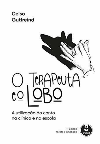 Books O Terapeuta e o Lobo: A Utilização do Conto na Clínica e