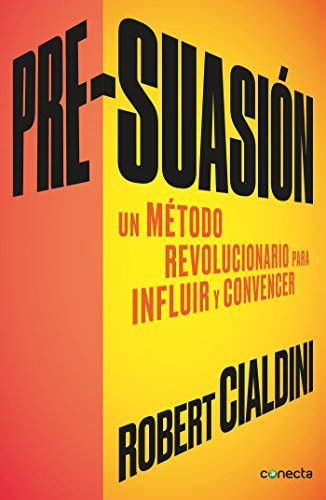 Book Pre-suasión: Un método revolucionario para influir y persuadir