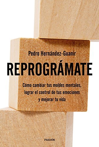 Book Reprográmate: Cómo cambiar tus moldes mentales, lograr el control de tus emociones