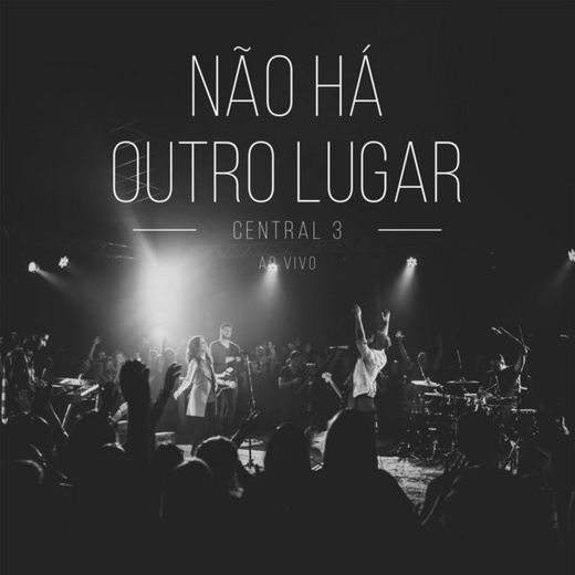 Não Há Outro Lugar (Ao Vivo)