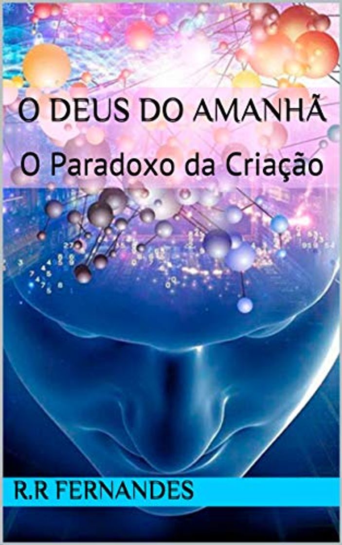 Libro O DEUS DO AMANHÃ: O Paradoxo da Criação