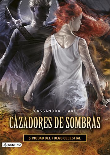 Libro Ciudad del fuego celestial. Cazadores de sombras 6