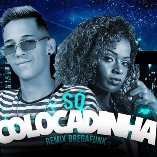Só Colocadinha (feat. Mc Dricka) - Remix Bregafunk