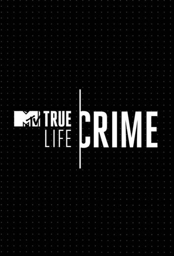 MTV True Life Crime