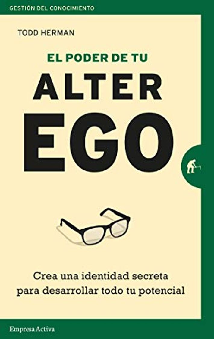 Libros El poder de tu alter ego: Crea una identidad secreta para desarrollar