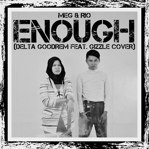 Canción Enough (feat. Gizzle)