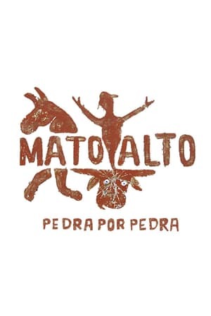 Película Mato Alto: Pedra por Pedra