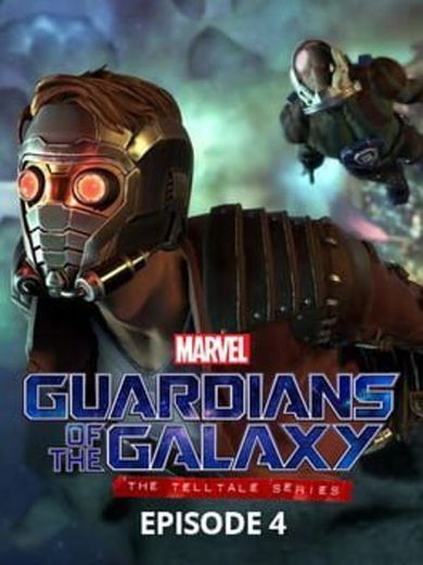 Marvel's Guardians of the Galaxy: The Telltale Series - Episode 4: Who Needs You