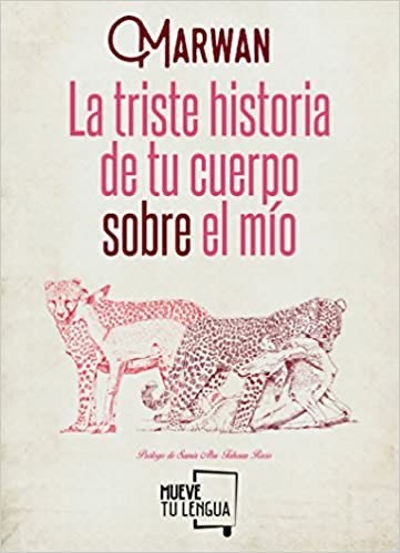 Libro LA TRISTE HISTORIA DE TU CUERPO SOBRE EL MÍO