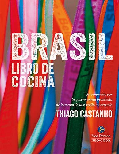 Libro Brasil libro de cocina, un recorrido por la gastronomía Brasileña de la