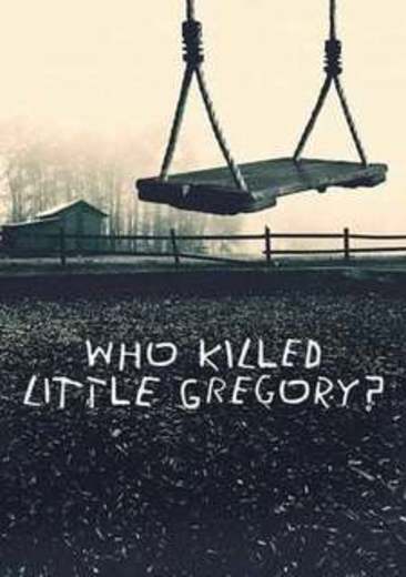 Who Killed Little Gregory?