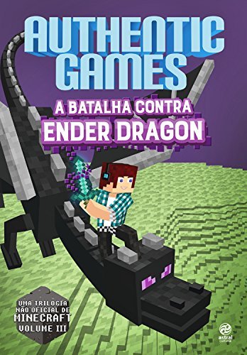 Book AuthenticGames: A batalha contra Ender Dragon