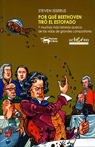 Libro Por qué Beethoven tiró el estofado: Y muchas más historias acerca de